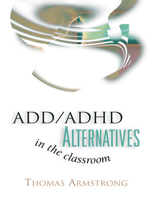 cover image of ADD/ADHD Alternatives in the Classroom